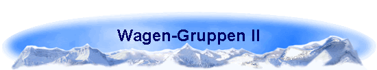Wagen-Gruppen II